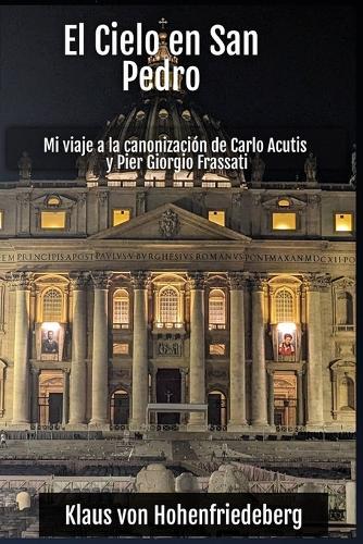 El Cielo en San Pedro: Mi viaje a la canonización de Carlo Acutis y Pier Giorgio Frassati