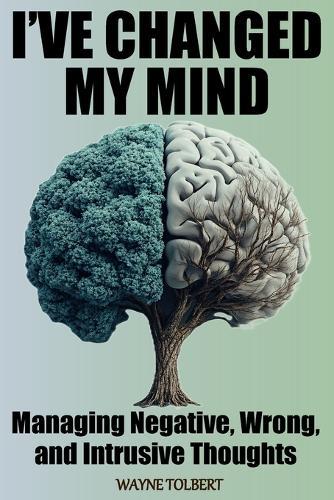 I've Changed My Mind: Managing Negative, Wrong and Intrusive Thoughts
