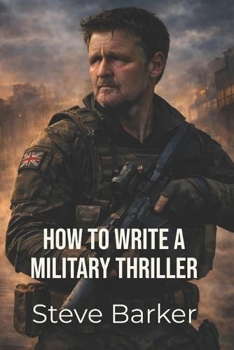 How To Write a Military Thriller