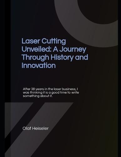 Laser Cutting Unveiled: A Journey Through History and Innovation