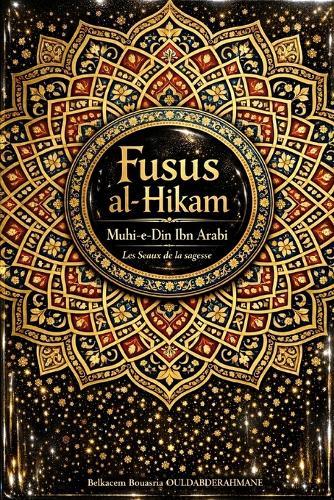 Fusus al-Hikam: Les Seaux de la Sagesse