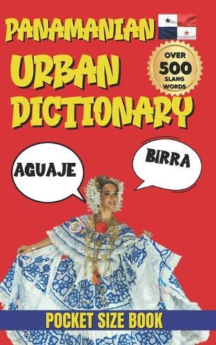 Panamanian Urban Dictionary: Panamanian Urban Dictionary