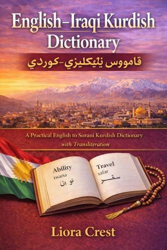English-Iraqi Kurdish Dictionary: A Practical English to Sorani Kurdish Dictionary with Transliteration