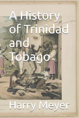 A History of Trinidad and Tobago