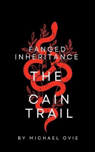 Fanged Inheritance: The Cain Trail
