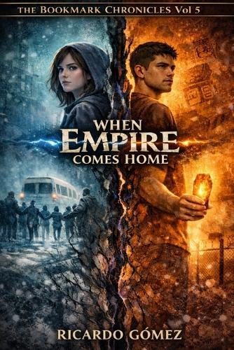 When Empire Comes Home: The Bookmark Chronicles, Vol. 5