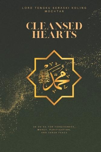 Cleansed Hearts: 30 Du'as for Forgiveness, Mercy, Purification, and Inner Peace