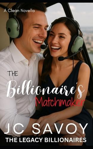 The Billionaire's Matchmaker: A Clean Novella