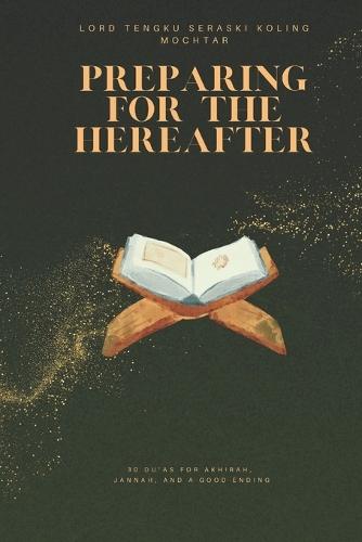 Preparing for the Hereafter: 30 Du'as for Akhirah, Jannah, and a Good Ending