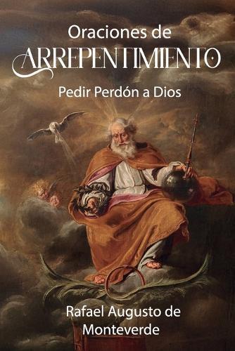 Oraciones de Arrepentimiento: Pedir Perdón a Dios