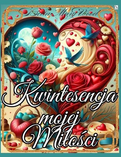 Kwintesencja mojej Milości, czyli symbol Twojej milości w wielkim stylu: milośc kolorowanka