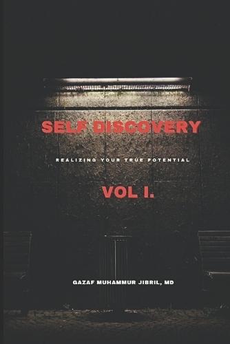 Self Discovery Vol I.: Realizing Your True Potential