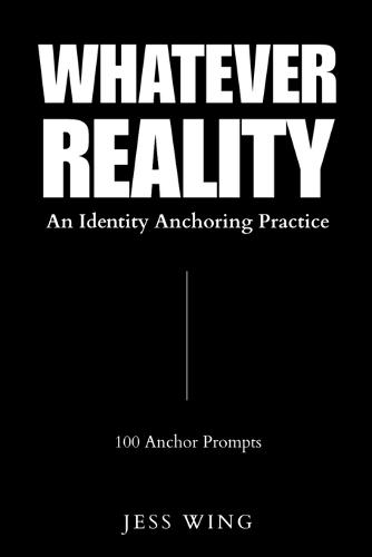 Whatever Reality: An Identity Anchoring Practice