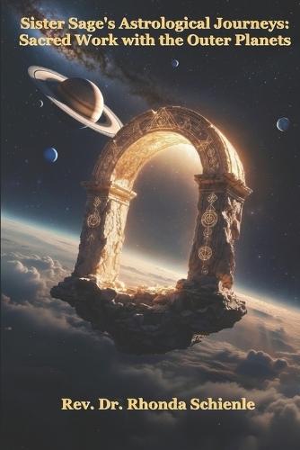 Sister Sage's Astrological Journey: Sacred Work with the Outer Planets