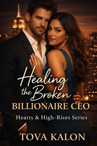 Healing the Broken Billionaire CEO: A Found Family Romance About Love Without Control