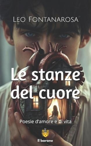 Le stanze del cuore: Poesie d'amore e di vita