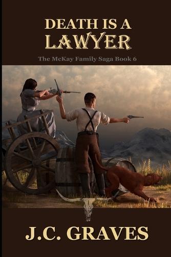 Death is a Lawyer: McKay Family Saga - Book 6