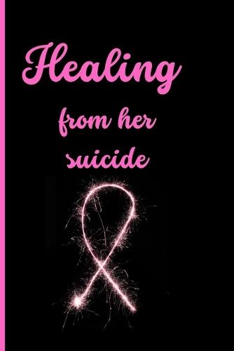 Healing from her suicide