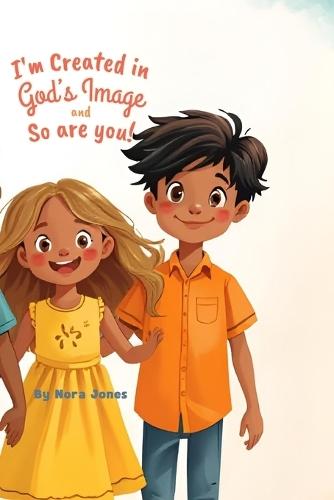 I'm Created In God's Image and So Are You!