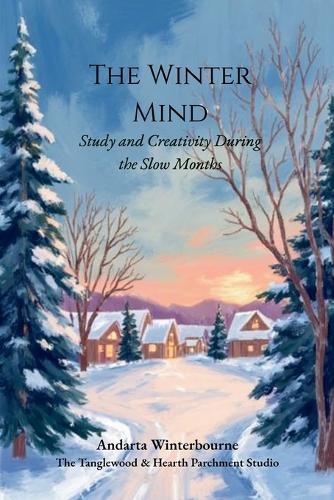 The Winter Mind: Study and Creativity During the Slow Months