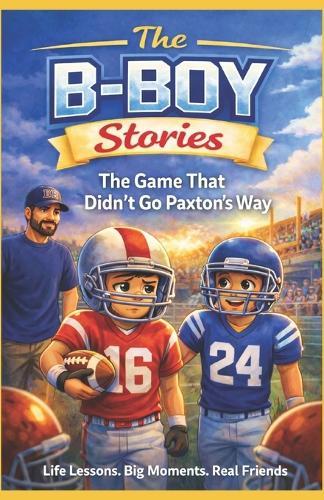 The B-Boy Stories Vol. 1 - The Game That Didn't Go Paxtons Way