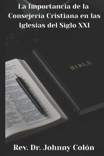 La Importancia de la Consejería Cristiana en las Iglesias del Siglo XXI