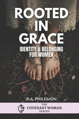 Rooted In Grace: Identity & Belonging for Women