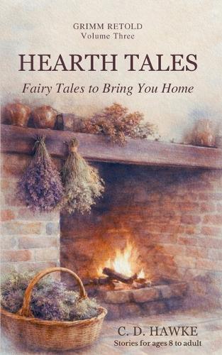 Hearth Tales: Fairy Tales to Bring You Home