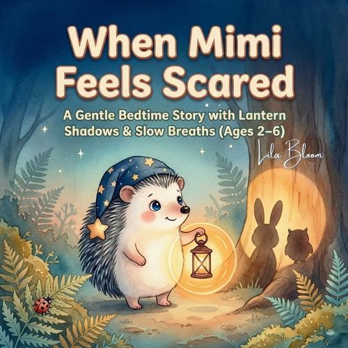 When Mimi Feels Scared: A Gentle Bedtime Story with Lantern Shadows & Slow Breaths (Ages 2-6)