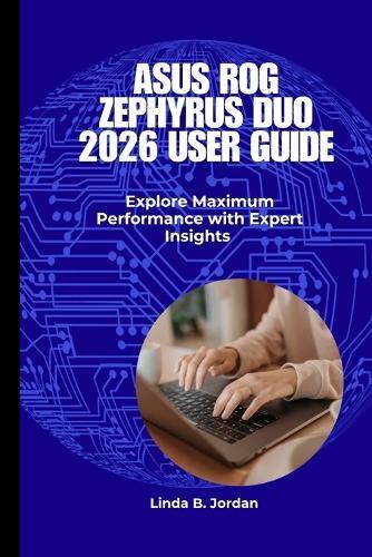 ASUS ROG Zephyrus Duo 2026 User Guide: Explore Maximum Performance with Expert Insights
