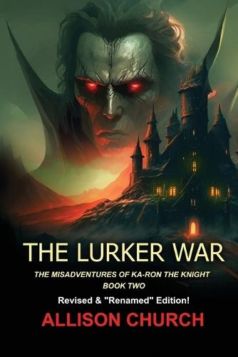 The Lurker War: The Misadventures of Ka-Ron the Knight - BOOK TWO
