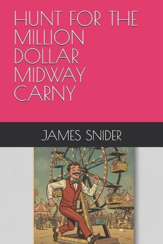 Hunt for the Million Dollar Midway Carny