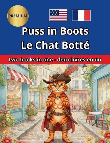 Puss in Boots Le Chat Botté: Bilingual English French Bilingue Anglais-Français