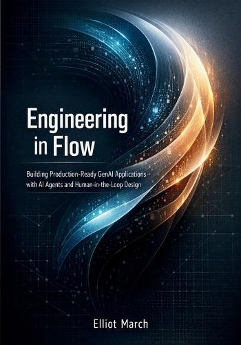 Engineering in Flow: Building Production-Ready GenAI Applications with AI Agents and Human in the Loop Design