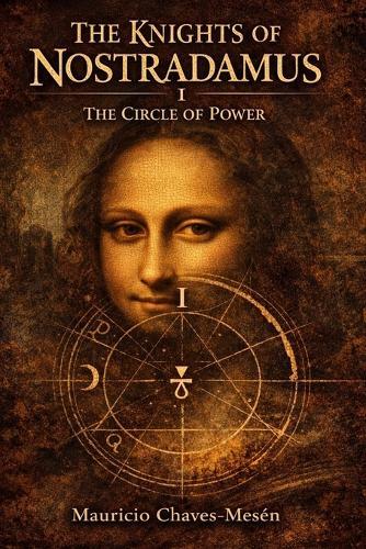 The Knights of Nostradamus I: The Circle of Power