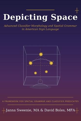 Depicting Space: Advanced Classifier Morphology and Spatial Grammar in American Sign Language