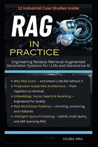 RAG in Practice: Engineering Reliable Retrieval-Augmented Generation Systems for LLMs and Generative AI