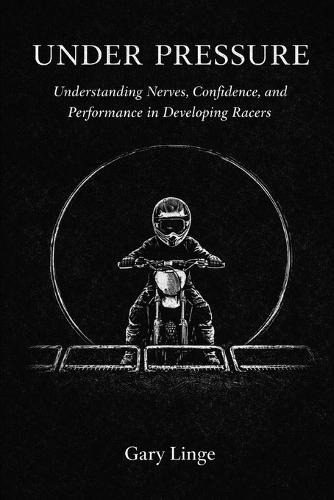 Under pressure: Understanding Nerves, Confidence, and Performance in Developing Racers