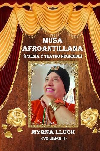Musa Afroantillana II: {Poesía y Teatro Negroide}