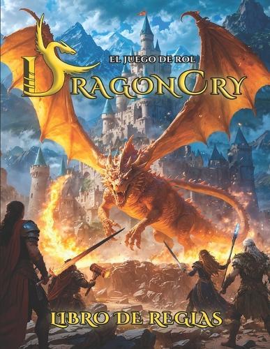 DragonCry. El juego de rol - Libro de reglas (Segunda edición)