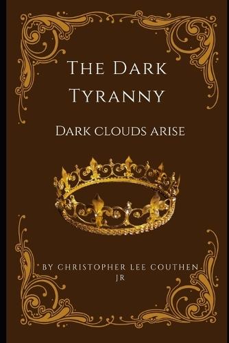 The Dark Tyranny: Dark Clouds arise