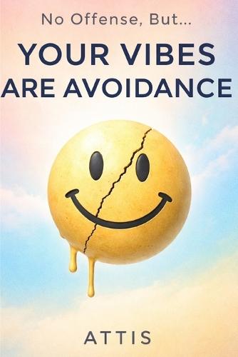No Offense, But... Your Vibes Are Avoidance