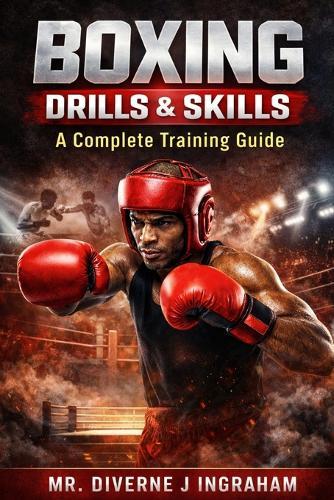 Boxing Drills & Skills: A Complete Training Guide