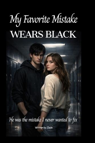 My Favorite Mistake WEARS BLACK: He was the mistake I never wanted to fix.