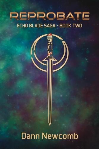 Reprobate: Echo Blade Saga - Book 2