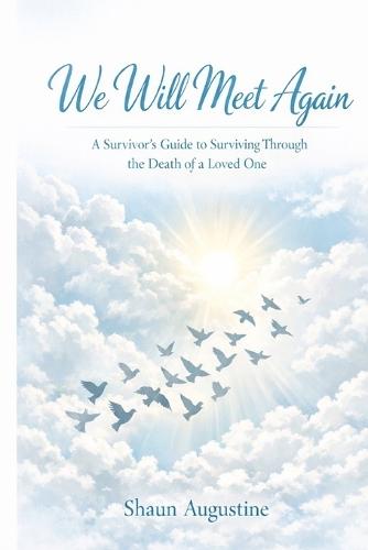 We Will Meet Again: A guide on how to navigate through a bereavement