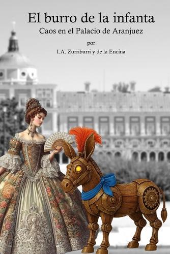 El burro de la infanta: Caos en el Palacio de Aranjuez