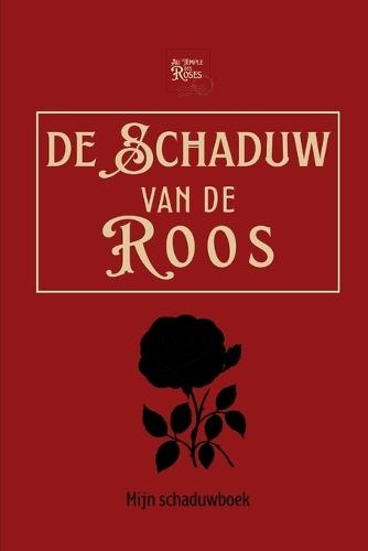De schaduw van de roos: mijn schaduwwerk