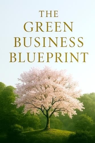 The Green Business Blueprint.