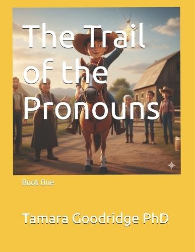 The Trail of the Pronouns: Book One